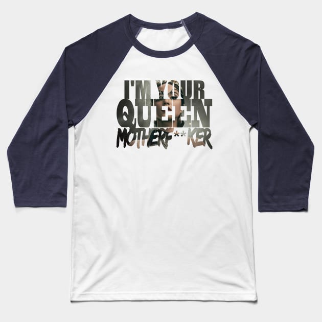 I'm your Queen - censored Baseball T-Shirt by ManuLuce